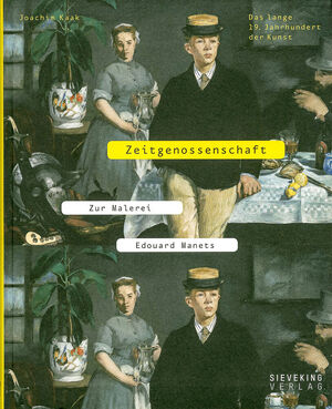 Manet: Zeitgenossenschaft - Joachim Kaak Manet: Zeitgenossenschaft - Joachim Kaak