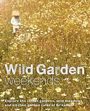 Wild Garden Weekends - Tania Pascoe