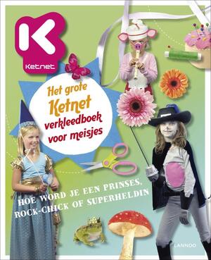 Het grote Ketnet verkleedboek voor meisjes - Hilde Smeesters