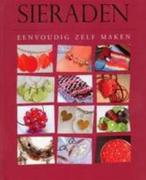 Sieraden eenvoudig zelf maken - Christa Nölling, Kyra Stempell, Yolanda Heersma, Ireen Niessen Sieraden eenvoudig zelf maken - Christa Nölling, Kyra Stempell, Yolanda Heersma, Ireen Niessen