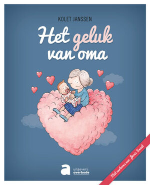 Het geluk van oma - Kolet Janssen Het geluk van oma - Kolet Janssen