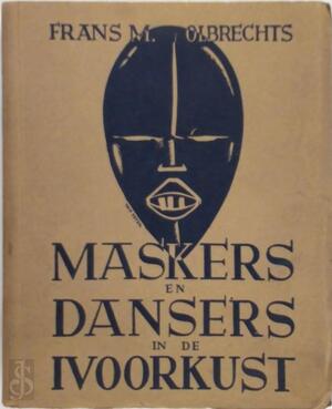 Maskers en dansers in de Ivoorkust. Band en tekstvers. van J. van Noten - Frans M. Olbrechts