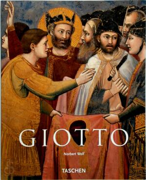 Giotto di Bondone 1267-1337 - Norbert Wolf, Jürgen Schönwalder, Jan Bert Kanon, Elke Doelman Giotto di Bondone 1267-1337 - Norbert Wolf, Jürgen Schönwalder, Jan Bert Kanon, Elke Doelman