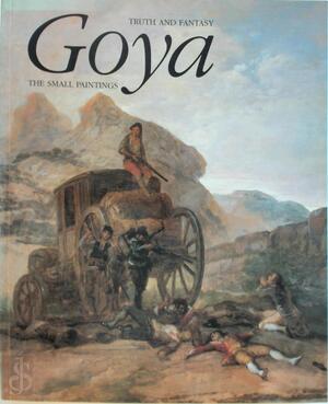 Goya - Juliet Wilson Bareau, Manuela Mena, Museo Del Prado, Royal Academy Of Arts (Great Britain)