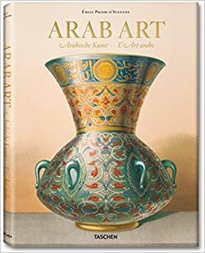 Prisse D'Avennes: Arab Art / Arabische Kunst / L'Art arabe - Sheila S. Blair, Sheila Blair, Emile Prisse D'Avennes, Jonathan S. Bloom, Jonathan Bloom Prisse D'Avennes: Arab Art / Arabische Kunst / L'Art arabe - Sheila S. Blair, Sheila Blair, Emile Prisse D'Avennes, Jonathan S. Bloom, Jonathan Bloom