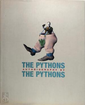 The Pythons autobiography by the Pythons - Terry Gilliam, John Cleese, Michael Palin, Terry Jones, Graham Chapman, Bob Mccabe, Eric Idle