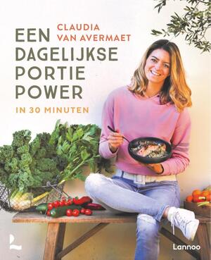 Een dagelijkse portie power in 30 minuten - Claudia Van Avermaet Een dagelijkse portie power in 30 minuten - Claudia Van Avermaet