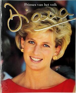 Diana, prinses van het volk - Peter Donnelly, Lidwien Biekmann, Mariëtte van Gelder, Gea Scheperkeuter Diana, prinses van het volk - Peter Donnelly, Lidwien Biekmann, Mariëtte van Gelder, Gea Scheperkeuter