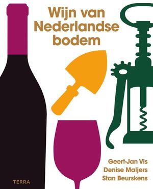 Wijn van Nederlandse bodem - Geert-Jan Vis, Denise Maljers, Stan Beurskens