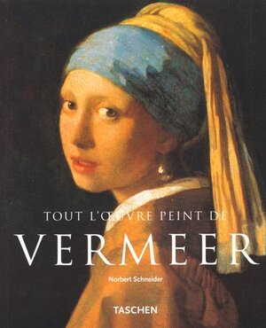 Vermeer, 1632-1675, ou, les sentiments dissimulés - Norbert Schneider Vermeer, 1632-1675, ou, les sentiments dissimulés - Norbert Schneider