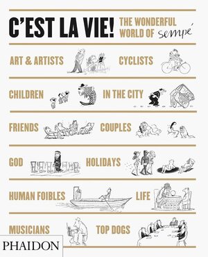 C'est la vie! : the wonderful world of jean-jacques sempe - Jean-Jacques Sempe C'est la vie! : the wonderful world of jean-jacques sempe - Jean-Jacques Sempe