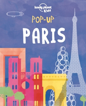 Lonely planet: pop-up paris (1st ed) - Lonely Planet Kids, Andy Mansfield