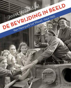 De bevrijding in beeld - Joost Rosendaal De bevrijding in beeld - Joost Rosendaal