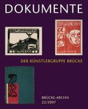 Dokumente der Künstlergruppe Brücke - Dokumente der Künstlergruppe Brücke -