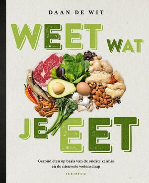 Weet wat je eet - Daan de Wit