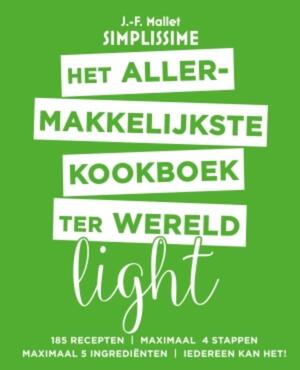 Het allermakkelijkste kookboek ter wereld light - J.F Mallet Het allermakkelijkste kookboek ter wereld light - J.F Mallet