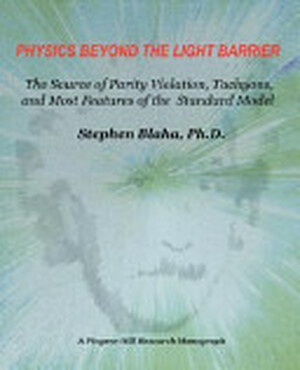 Physics Beyond the Light Barrier - Stephen Blaha