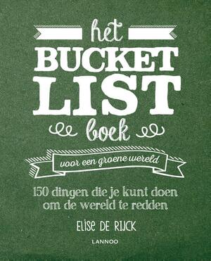 Het Bucketlist boek voor een groene wereld - Elise De Rijck Het Bucketlist boek voor een groene wereld - Elise De Rijck