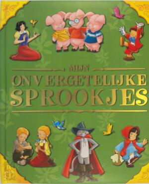 Mijn onvergetelijke sprookjes - Mijn onvergetelijke sprookjes -