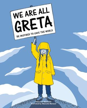 We Are All Greta - Valentina Giannella We Are All Greta - Valentina Giannella