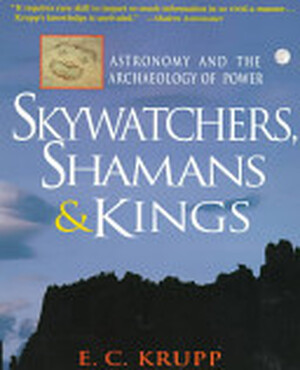 Skywatchers, Shamans & Kings - E. C. Krupp Skywatchers, Shamans & Kings - E. C. Krupp