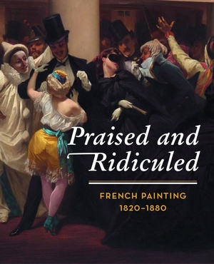 Praised and ridiculed : french painting 1820-1880 - Kunsthaus Zurich Praised and ridiculed : french painting 1820-1880 - Kunsthaus Zurich