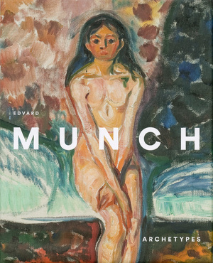 Edvard Munch – Archetypes - Edvard Munch – Archetypes -