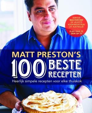 Matt Preston's 100 beste recepten - Matt Preston