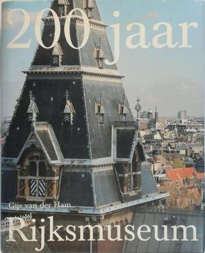 200 jaar Rijksmuseum - Gijs van der Ham