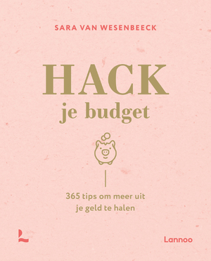 Hack je budget - Sara Van Wesenbeeck Hack je budget - Sara Van Wesenbeeck