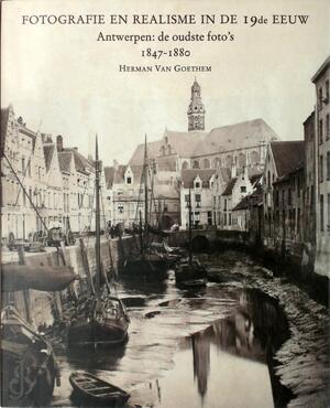 Fotografie en realisme in de 19de EEUW - Herman van Goethem, Ronny Van de Velde (Gallery : Antwerp, Belgium) Fotografie en realisme in de 19de EEUW - Herman van Goethem, Ronny Van de Velde (Gallery : Antwerp, Belgium)