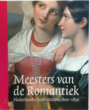 Meesters van de Romantiek - Ronald De & Reynaerts, Jenny & Tempel, Benno & (Netherlands), Rijksmuseum Leeuw