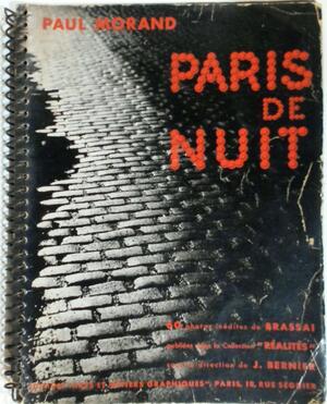 Paris de nuit - Brassai, Paul Morand Paris de nuit - Brassai, Paul Morand
