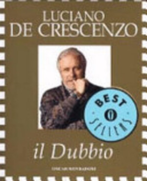 Il dubbio - Luciano de Crescenzo Il dubbio - Luciano de Crescenzo