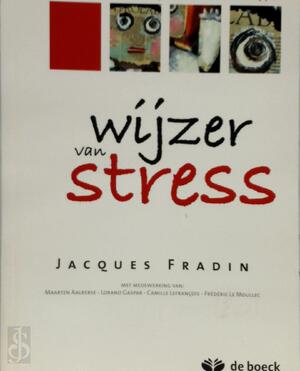 Wijzer van stress - Jacques Fradin Wijzer van stress - Jacques Fradin