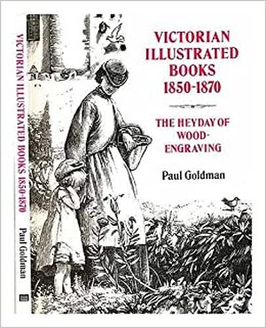 Victorian Illustrated Books 1850-1870 - Paul Goldman, British Museum