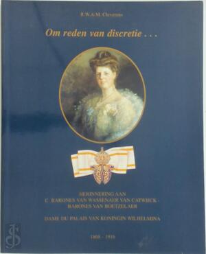 Om reden van discretie... - R.W.A.M. Cleverens Om reden van discretie... - R.W.A.M. Cleverens