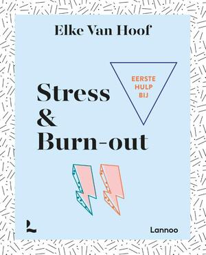 Eerste hulp bij stress & burn-out - Elke Van Hoof