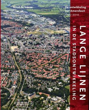 Lange lijnen in de stadsontwikkeling - Noud de Vreeze