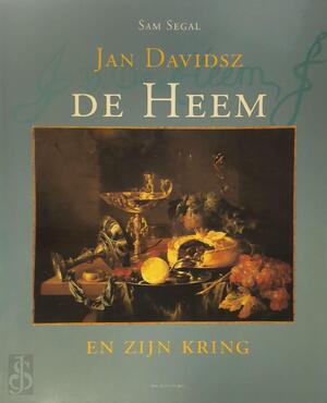Jan Davidsz de Heem en zijn kring - Sam Segal