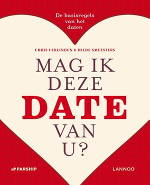 Mag ik deze date van u? - Hilde Smeesters, Chris Verlinden Mag ik deze date van u? - Hilde Smeesters, Chris Verlinden
