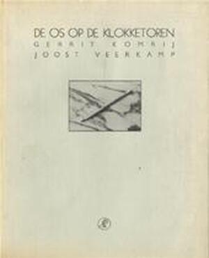 De Os Op De Klokketoren G Komrij J Veerkamp Isbn De Slegte De Os Op De Klokketoren G Komrij J Veerkamp Isbn De Slegte