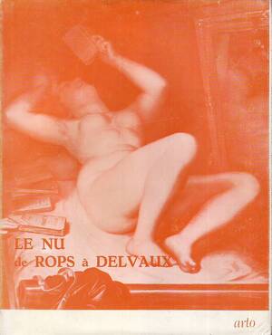Le Nu de Rops à Delvaux - Marc Eemans Le Nu de Rops à Delvaux - Marc Eemans