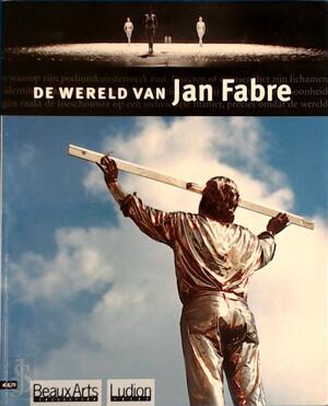 De wereld van Jan Fabre - Frank Maes, Paul Demets De wereld van Jan Fabre - Frank Maes, Paul Demets