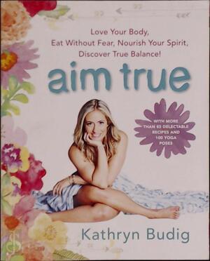 Aim True - Kathryn Budig Aim True - Kathryn Budig