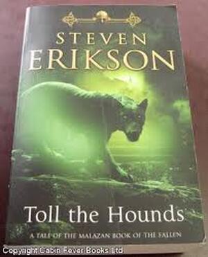 Toll the Hounds (Malazan Book 8) - Steven Erikson Toll the Hounds (Malazan Book 8) - Steven Erikson