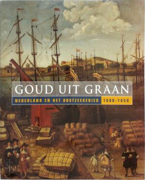 Goud uit graan - Nederlands Scheepvaart Museum, Provinciaal Museum van Drenthe, Fonds Directie Oostersche Handel En Reederijen Goud uit graan - Nederlands Scheepvaart Museum, Provinciaal Museum van Drenthe, Fonds Directie Oostersche Handel En Reederijen