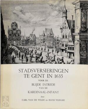 Stadsversieringen te Gent in 1635 - Carl Van de Velde, Hans Vlieghe