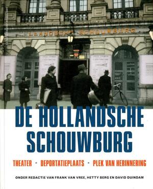 De Hollandsche Schouwburg. Theater - Deportatieplaats - Plek van herinnering. - Frank van Vree De Hollandsche Schouwburg. Theater - Deportatieplaats - Plek van herinnering. - Frank van Vree