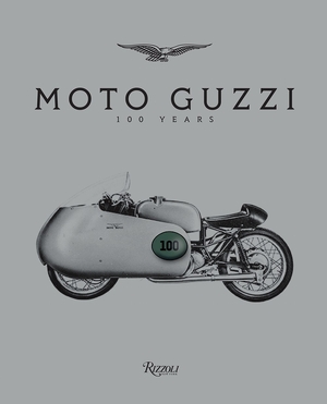Moto guzzi: 100 years - Jeffrey Schnapp, Ewan McGregor